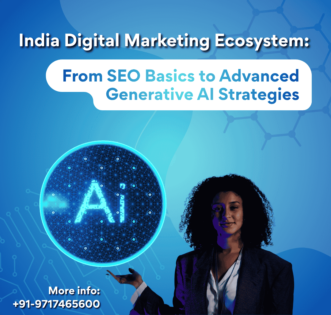 India Digital Marketing Ecosystem: From SEO Basics to Advanced Generative AI Strategies